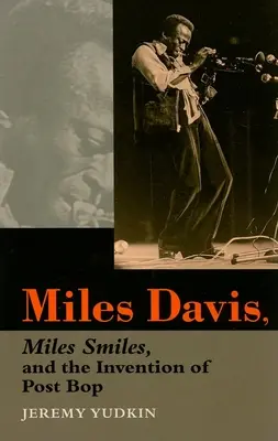 Miles Davis, Miles Smiles et l'invention du post-bop - Miles Davis, Miles Smiles, and the Invention of Post Bop