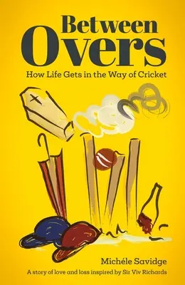 Entre deux tours : Comment la vie se met en travers du chemin du cricket - Between Overs: How Life Gets in the Way of Cricket