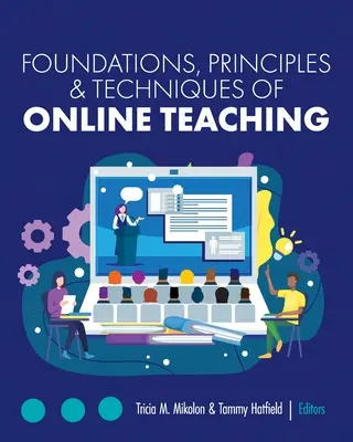 Fondements, principes et techniques de l'enseignement en ligne - Foundations, Principles, and Techniques of Online Teaching