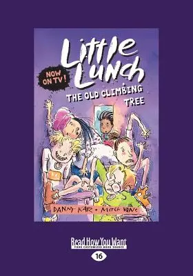 Le vieil arbre à grimper : Série Little Lunch (Gros caractères 16pt) - The Old Climbing Tree: Little Lunch series (Large Print 16pt)