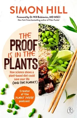 La preuve par les plantes : Comment la science montre qu'un régime à base de plantes peut sauver votre vie (et la planète) - The Proof Is in the Plants: How Science Shows a Plant-Based Diet Could Save Your Life (and the Planet)