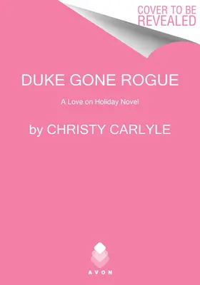 Duke Gone Rogue : Un roman d'amour en vacances - Duke Gone Rogue: A Love on Holiday Novel