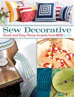 Sew Decorative - Accents de maison faciles et rapides de Sew News - Sew Decorative - Quick and Easy Home Accents from Sew News