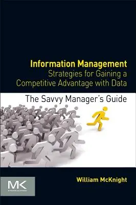 Gestion de l'information : Stratégies pour obtenir un avantage concurrentiel grâce aux données - Information Management: Strategies for Gaining a Competitive Advantage with Data