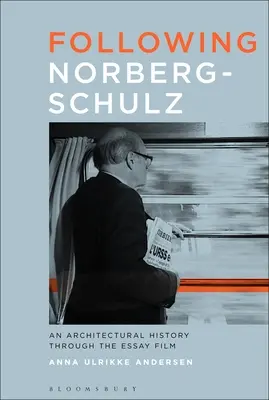 Suivre Norberg-Schulz : L'histoire de l'architecture à travers l'essai cinématographique - Following Norberg-Schulz: An Architectural History Through the Essay Film