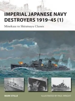 Destroyers de la marine impériale japonaise 1919-45 (1) : Les classes Minekaze à Shiratsuyu - Imperial Japanese Navy Destroyers 1919-45 (1): Minekaze to Shiratsuyu Classes