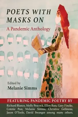 Poètes masqués : Une anthologie de la pandémie - Poets with Masks On: A Pandemic Anthology