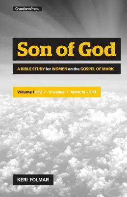 Fils de Dieu : Une étude biblique pour les femmes sur le livre de Marc (Vol. 1) - Son of God: A Bible Study for Women on the Book of Mark (Vol. 1)