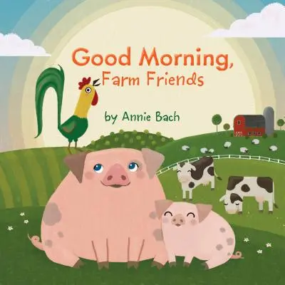 Bonjour, amis de la ferme - Good Morning, Farm Friends