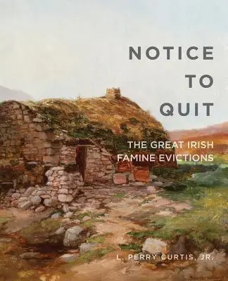 Avis de départ : Les expulsions de la Grande Famine - Notice to Quit: The Great Famine Evictions