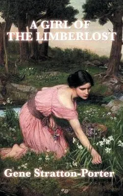 Une fille du Limberlost - A Girl of the Limberlost