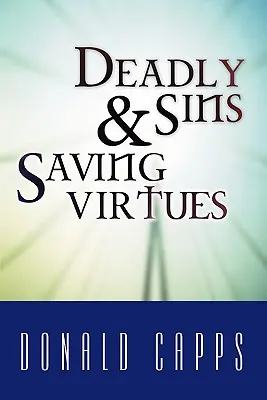 Péchés mortels et vertus salvatrices - Deadly Sins and Saving Virtues