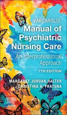 Manuel de soins infirmiers psychiatriques de Varcarolis : Une approche interprofessionnelle - Varcarolis' Manual of Psychiatric Nursing Care: An Interprofessional Approach