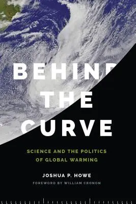Derrière la courbe : La science et la politique du réchauffement climatique - Behind the Curve: Science and the Politics of Global Warming