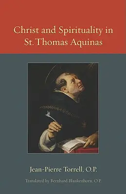 Le Christ et la spiritualité chez saint Thomas d'Aquin - Christ and Spirituality in St. Thomas Aquinas