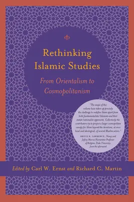 Repenser les études islamiques : De l'orientalisme au cosmopolitisme - Rethinking Islamic Studies: From Orientalism to Cosmopolitanism