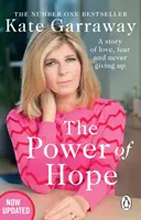 Le pouvoir de l'espoir - Les mémoires émouvantes de Kate Garraway, best-seller numéro 1 de la télévision. - Power Of Hope - The moving no.1 bestselling memoir from TV's Kate Garraway