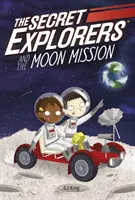 Les explorateurs secrets et la mission sur la lune - Secret Explorers and the Moon Mission