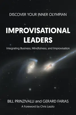 Les leaders de l'improvisation : Intégrer les affaires, la pleine conscience et l'improvisation - Improvisational Leaders: Integrating Business, Mindfulness, and Improvisation