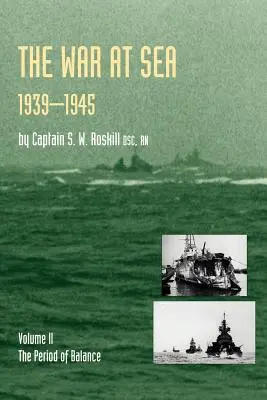 La guerre en mer 1939-45 : Volume II la période d'équilibreHistoire officielle de la Seconde Guerre mondiale - War at Sea 1939-45: Volume II the Period of Balanceofficial History of the Second World War