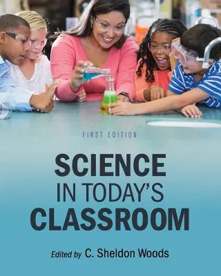 La science dans la salle de classe d'aujourd'hui - Science in Today's Classroom