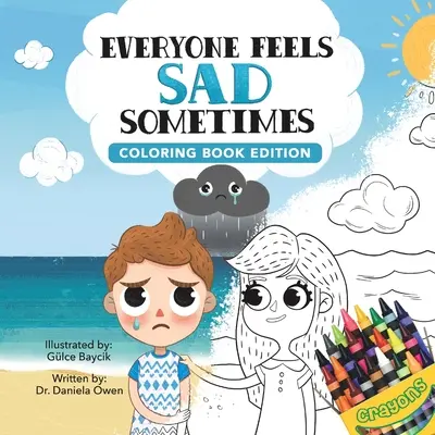 Tout le monde se sent parfois triste : Livre de coloriage - Everyone Feels Sad Sometimes: Coloring Book Edition