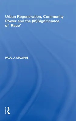 Régénération urbaine, pouvoir communautaire et (in)importance de la race - Urban Regeneration, Community Power and the (In)Significance of 'Race'