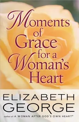 Moments de grâce pour le coeur d'une femme - Moments of Grace for a Woman's Heart