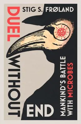 Duel sans fin : La bataille de l'humanité contre les microbes - Duel Without End: Mankind's Battle with Microbes