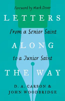 Lettres en chemin : D'un vieux saint à un jeune saint - Letters Along the Way: From a Senior Saint to a Junior Saint