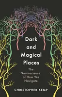 Lieux sombres et magiques - La neuroscience de la navigation - Dark and Magical Places - The Neuroscience of How We Navigate