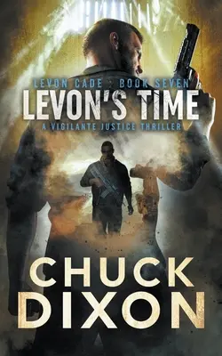 Levon's Time : Un thriller sur la justice vigilante - Levon's Time: A Vigilante Justice Thriller