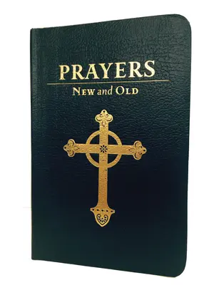 Prières anciennes et nouvelles : Édition cadeau - Prayers New and Old: Gift Edition