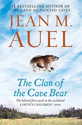 Le clan de l'ours des cavernes : Les enfants de la terre, livre 1 - The Clan of the Cave Bear: Earth's Children, Book One