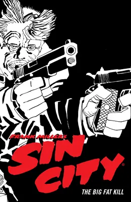 Sin City Volume 3 de Frank Miller : The Big Fat Kill (Quatrième édition) - Frank Miller's Sin City Volume 3: The Big Fat Kill (Fourth Edition)