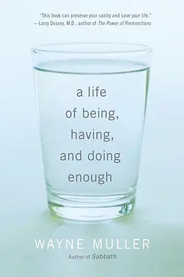 Une vie d'être, d'avoir et de faire assez - A Life of Being, Having, and Doing Enough