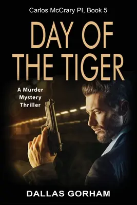 Le jour du tigre : Un meurtre et un mystère - Day of the Tiger: A Murder Mystery Thriller