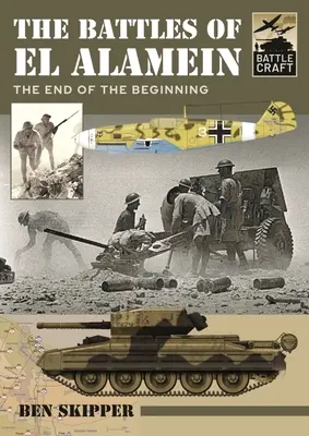 Les batailles d'El Alamein : La fin du commencement - The Battles of El Alamein: The End of the Beginning