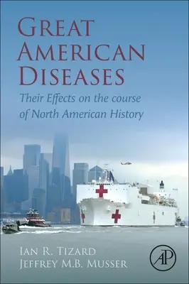 Les grandes maladies américaines : Leurs effets sur le cours de l'histoire de l'Amérique du Nord - Great American Diseases: Their Effects on the Course of North American History