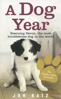 L'année du chien - Sauver Devon, le chien le plus difficile au monde - Dog Year - Rescuing Devon, the most troublesome dog in the world