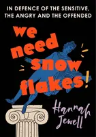 We Need Snowflakes - Pour la défense des personnes sensibles, en colère et offensées. Tel que présenté dans l'émission « Woman's Hour » de la chaîne R4 - We Need Snowflakes - In defence of the sensitive, the angry and the offended. As featured on R4 Woman's Hour