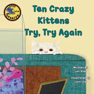 Dix chatons fous Essayez, essayez encore - Ten Crazy Kittens Try, Try Again