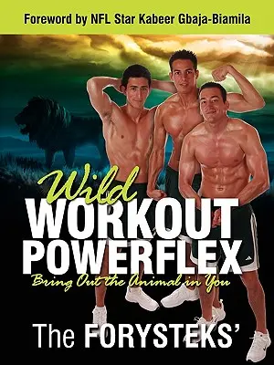 Wild Workout Powerflex : Faites ressortir l'animal qui est en vous - Wild Workout Powerflex: Bring Out the Animal in You