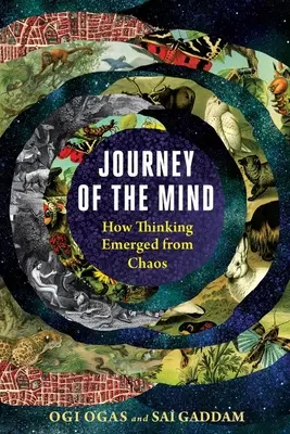 Le voyage de l'esprit : comment la pensée a émergé du chaos - Journey of the Mind: How Thinking Emerged from Chaos