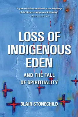 La perte de l'éden autochtone et la chute de la spiritualité - Loss of Indigenous Eden and the Fall of Spirituality
