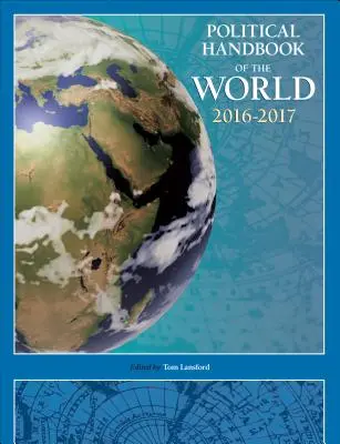 Manuel politique du monde 2016-2017 - Political Handbook of the World 2016-2017