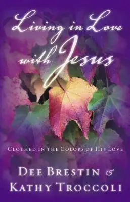 Vivre dans l'amour de Jésus : Revêtir les couleurs de son amour - Living in Love with Jesus: Clothed in the Colors of His Love