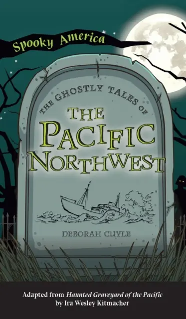 Histoires de fantômes du nord-ouest du Pacifique - Ghostly Tales of the Pacific Northwest