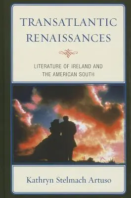 Renaissances transatlantiques : Littérature d'Irlande et du Sud américain - Transatlantic Renaissances: Literature of Ireland and the American South