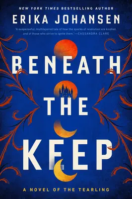 Sous le donjon : Un roman des Tearling - Beneath the Keep: A Novel of the Tearling